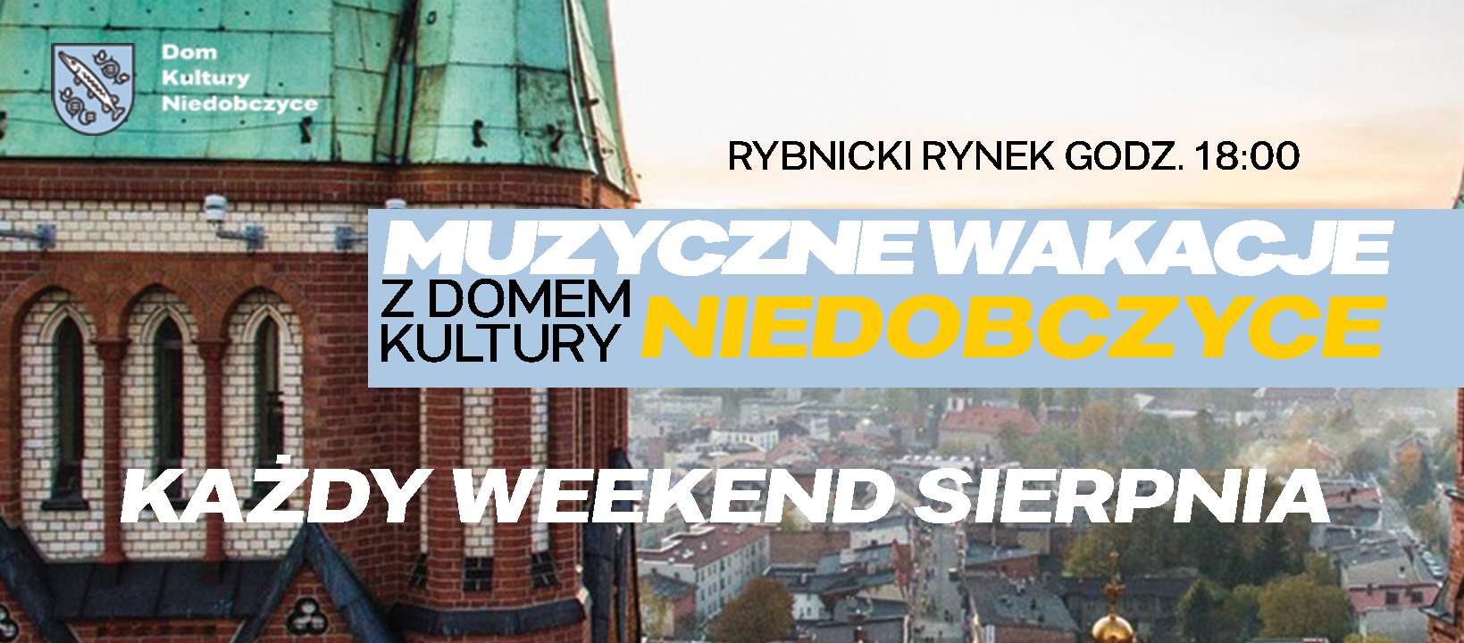 DK Niedobczyce To będzie ostatni wakacyjny weekend koncertowy